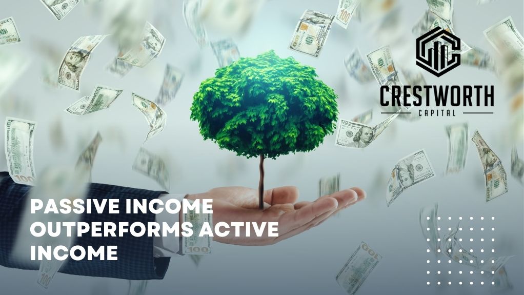Passive Income Outperforms Active Income