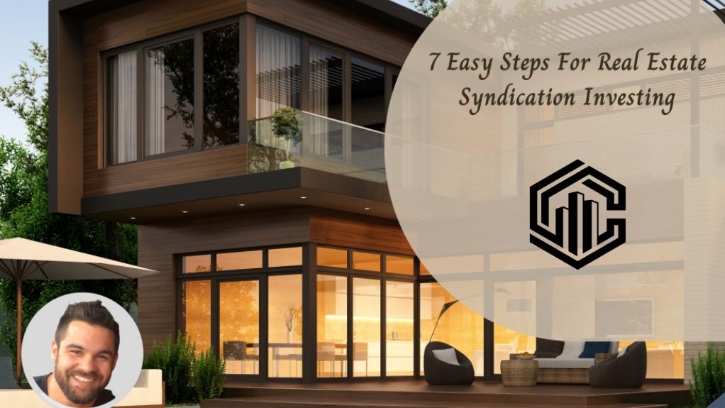 7 Easy Steps For Real Estate Syndication Investing