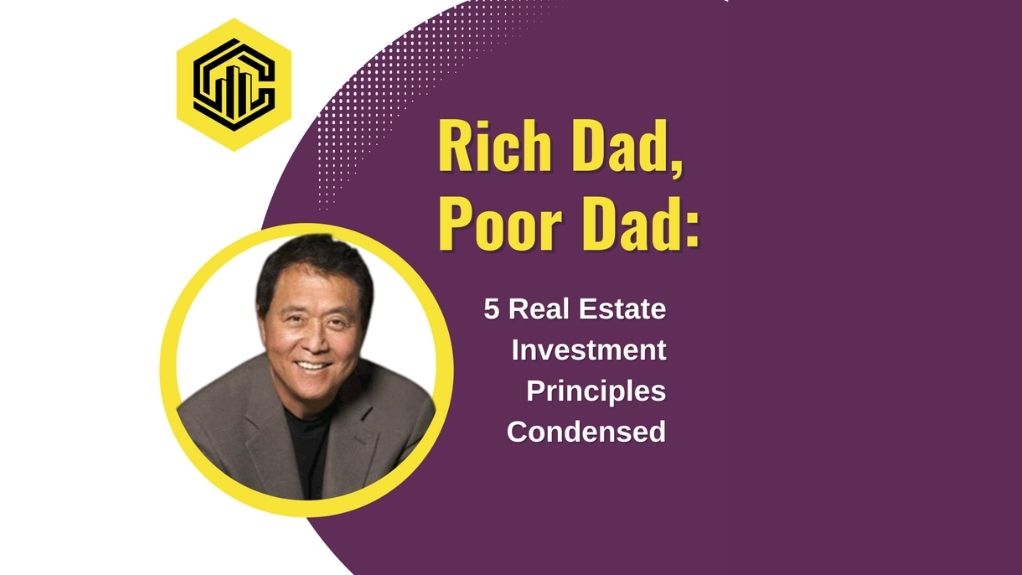 Rich Dad, Poor Dad: 5 Real Estate Investment Principles Condensed