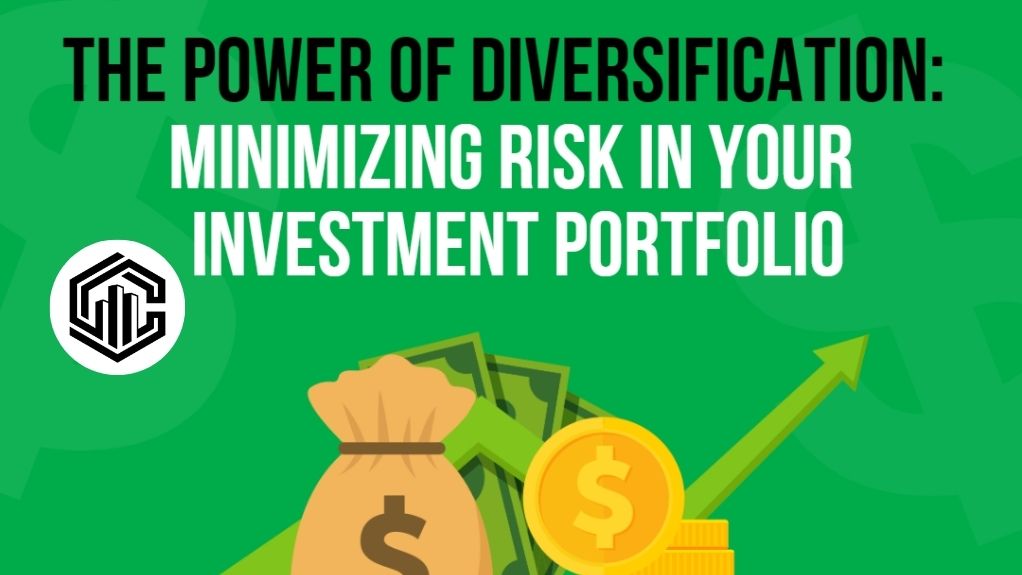 The Power of Diversification: Minimizing Risk in Your Investment Portfolio